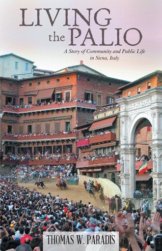 Living the Palio: A Story of Community and Public Life in Siena, Italy cover