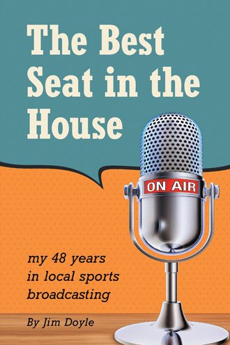 The Best Seat in the House: My 48 years in local sports broadcasting cover