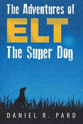 The Adventures of Elt the Super Dog cover