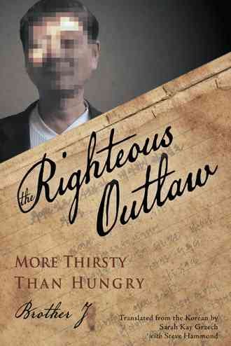 The Righteous Outlaw: More Thirsty than Hungry cover