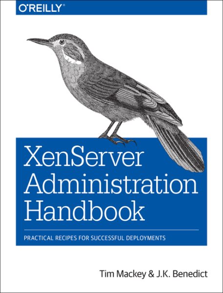 XenServer Administration Handbook: Practical Recipes for Successful Deployments cover