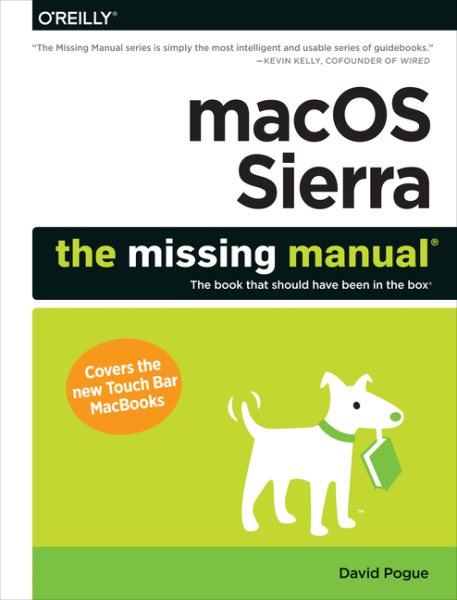 macOS Sierra: The Missing Manual: The book that should have been in the box cover