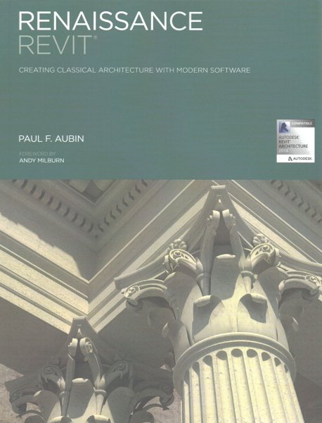 Renaissance Revit: Creating Classical Architecture with Modern Software cover