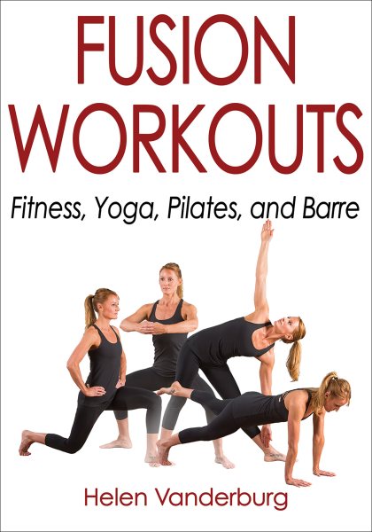 Fusion Workouts: Fitness, Yoga, Pilates, and Barre cover
