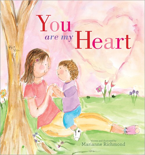 You Are My Heart: A Joyful Book for Children About Unconditional Love (Gifts for Kids, Gifts for Mother's Day and Father's Day)