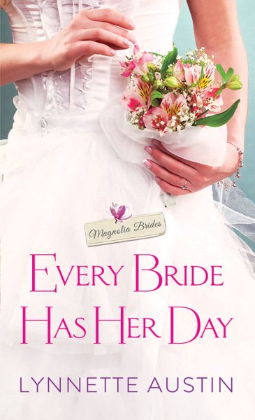Every Bride Has Her Day: a heartwarming and sweet southern romance (Magnolia Brides) cover