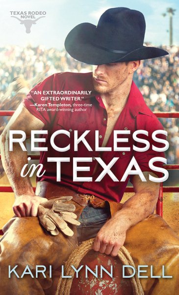 Reckless in Texas: A Cocky and Charming Bullfighter Has His Work Cut Out for Him In and Outside the Ring if He's Going to Woo a Fierce Single Mom (Texas Rodeo, 1) cover