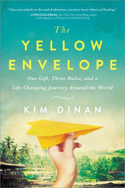 The Yellow Envelope: One Gift, Three Rules, and A Life-Changing Journey Around the World cover
