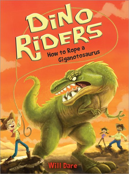 How to Rope a Giganotosaurus (Dino Riders, 2) cover