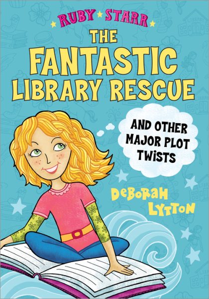 The Fantastic Library Rescue and Other Major Plot Twists (Ruby Starr, 2) cover