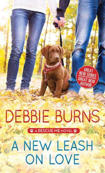 A New Leash on Love: A Small Town Romance Between a Single Father and a Woman Determined to Rescue His Heart Right Alongside the Stray Animals in Need of Shelter (Rescue Me, 1)