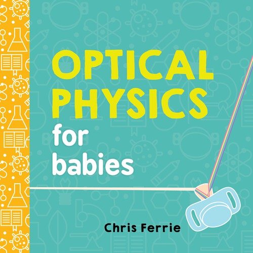 Optical Physics for Babies (Baby University) cover