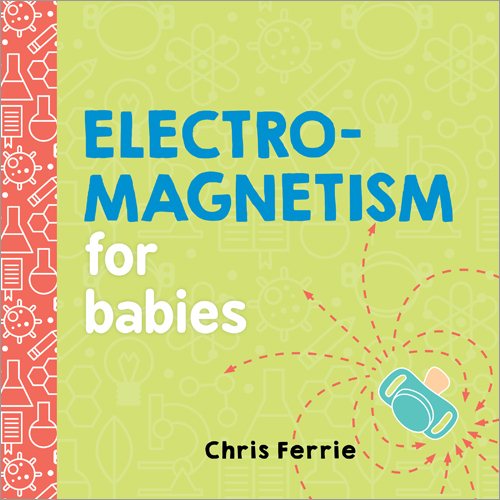 Electromagnetism for Babies (Baby University) cover