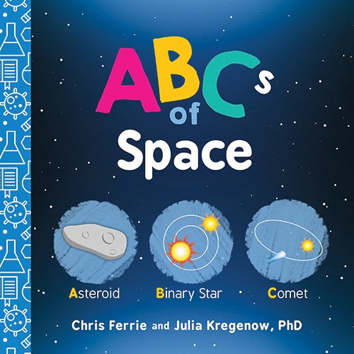 ABCs of Space: Explore Astronomy, Space, and our Solar System with this Essential STEM Board Book for Kids (Science Gifts for Kids) (Baby University) cover