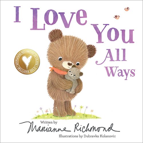 I Love You All Ways: A Loving Board Book for Kids (Baby Animal Books, Valentine Book, Board Books For Babies)