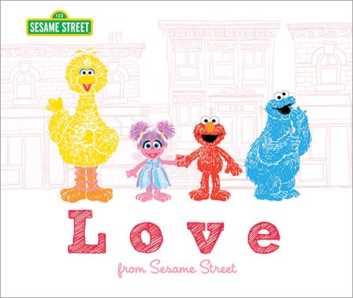 Love: from Sesame Street - A Heartwarming New York Times Bestseller Featuring Elmo, Cookie Monster, Big Bird, and more! (Sesame Street Scribbles) cover