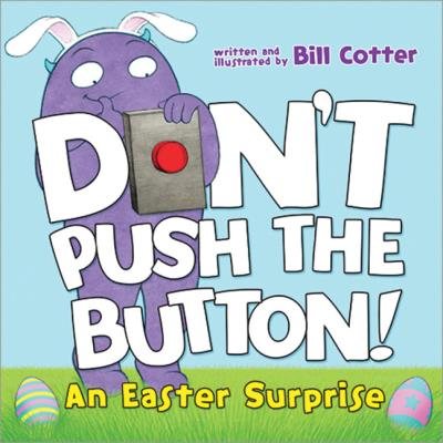 Don't Push the Button! An Easter Surprise: (Easter Board Book, Interactive Books For Toddlers, Childrens Easter Books Ages 1-3) cover