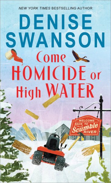 Come Homicide or High Water: A Cozy Mystery (Welcome Back to Scumble River, 3) cover