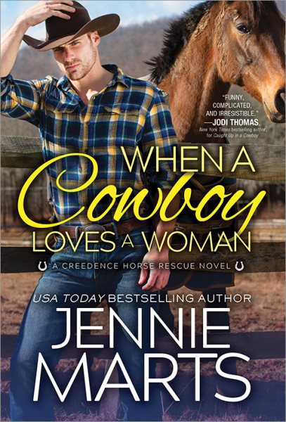When a Cowboy Loves a Woman: A Single Dad, a Woman Grieving, and a Beautiful Contemporary Western Romance (Creedence Horse Rescue, 2) cover