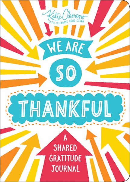 We Are So Thankful: A Guided Gratitude Journal for Kids and Their Parents cover