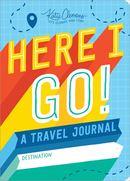 Here I Go!: A Kid's Travel Journal - Includes Awesome Activities for Road Trips, Family Vacations, Summer Camp, and More! (Travel Essentials, Guided Journal with Prompts for Kids and Teens) cover