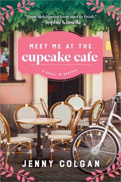 Meet Me at the Cupcake Cafe: A Novel in Recipes cover