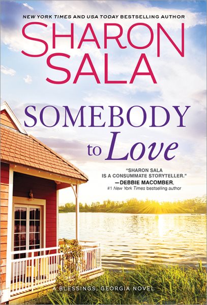 Somebody to Love: Count Your Blessings with this Emotional Southern Small Town Romance Between a Veteran Hero and the Girl He Used to Love (Blessings, Georgia, 11)