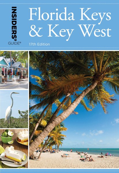 Insiders' Guide® to Florida Keys & Key West, 17th (Insiders' Guide Series)