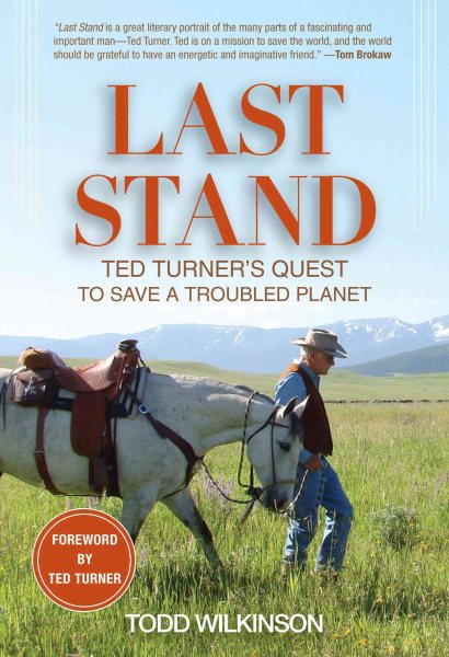 Last Stand: Ted Turner's Quest to Save a Troubled Planet cover