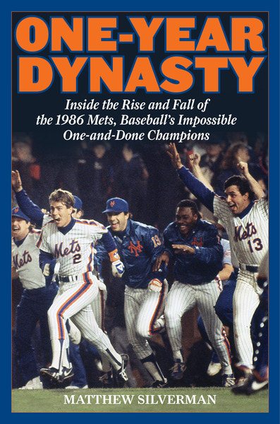One-Year Dynasty: Inside the Rise and Fall of the 1986 Mets, Baseball's Impossible One-and-Done Champions cover