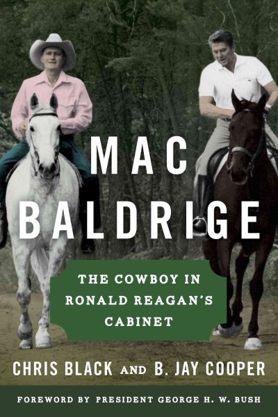 Mac Baldrige: The Cowboy in Ronald Reagan's Cabinet cover