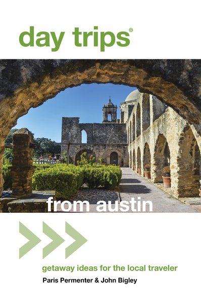 Day Trips® from Austin: Getaway Ideas For The Local Traveler (Day Trips Series) cover