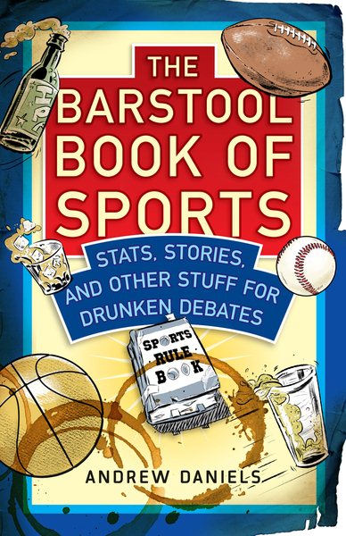 The Barstool Book of Sports: Stats, Stories, and Other Stuff for Drunken Debate cover