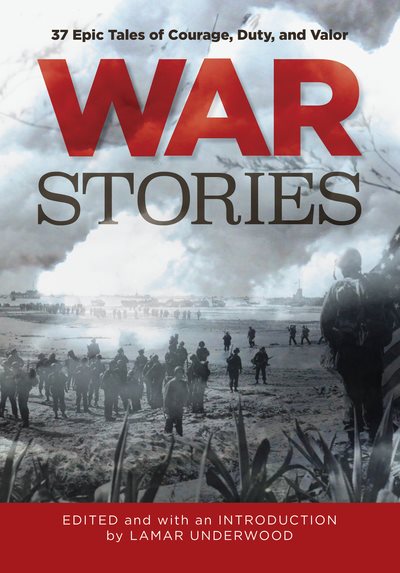 War Stories: 37 Epic Tales of Courage, Duty, and Valor (Classic) cover