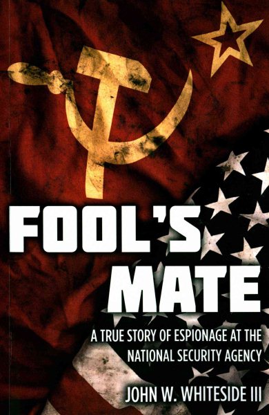 Fool's Mate: A True Story of Espionage at the National Security Agency cover
