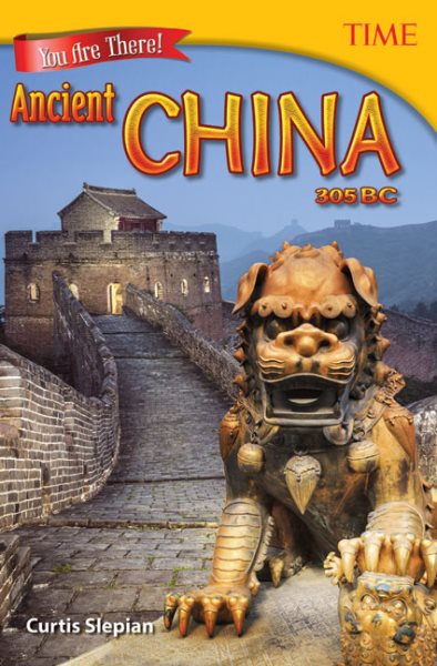 Teacher Created Materials - TIME Informational Text: You Are There! Ancient China 305 BC - Grade 6 cover