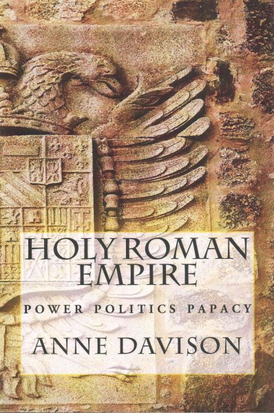 Holy Roman Empire: power politics papacy (In Brief Series: Books for Busy People) cover
