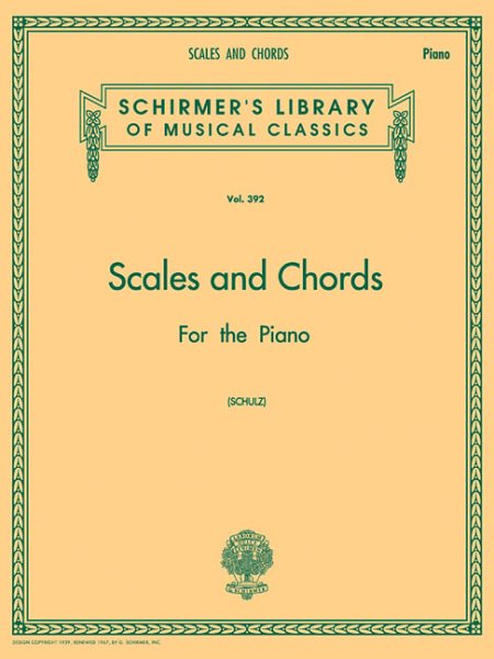 Scales and Chords in all the Major and Minor Keys: Schirmer Library of Classics Volume 392 Piano Technique (Schirmer Library of Classics, 392) cover