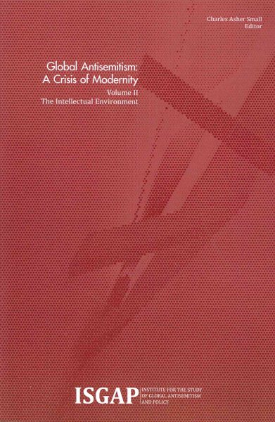 Global Antisemitism: A Crisis of Modernity: Volume II: The Intellectual Environment cover