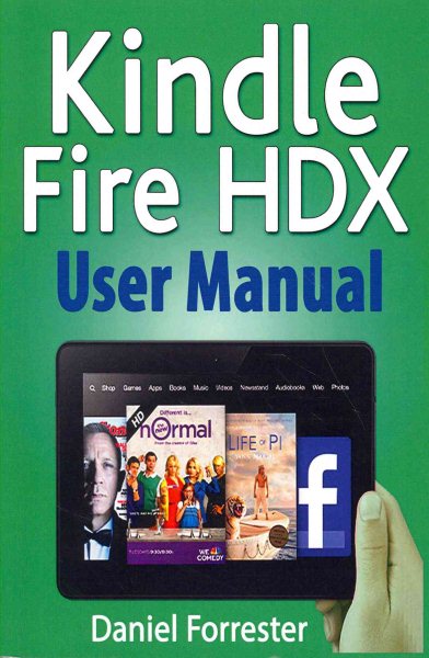 Kindle Fire HDX User Manual: The Ultimate Guide for Mastering Your Kindle HDX