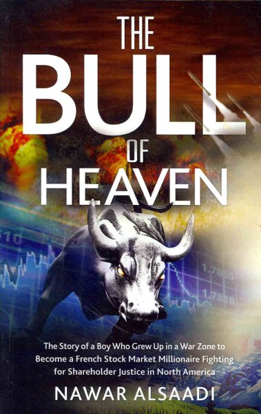 The Bull of Heaven: The Story of a Boy Who Grew Up in a War Zone to Become a French Stock Market Millionaire Fighting for Shareholder Justice in North America cover