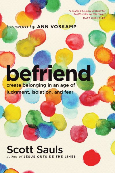 Befriend: Create Belonging in an Age of Judgment, Isolation, and Fear cover