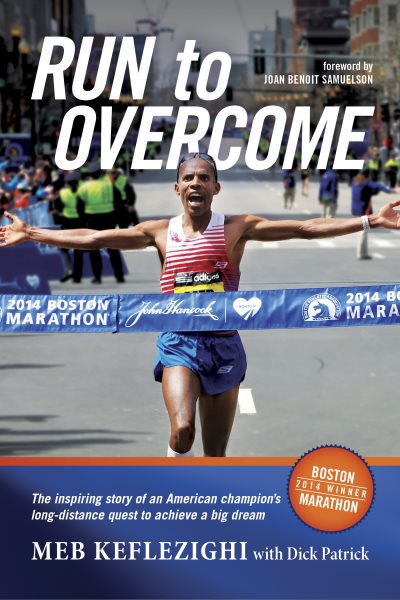 Run to Overcome: The Inspiring Story of an American Champion's Long-Distance Quest to Achieve a Big Dream cover
