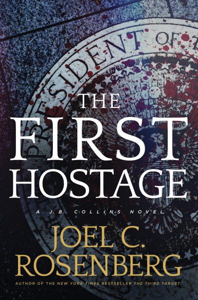 The First Hostage: A J. B. Collins Series Political and Military Action Thriller (Book 2) cover