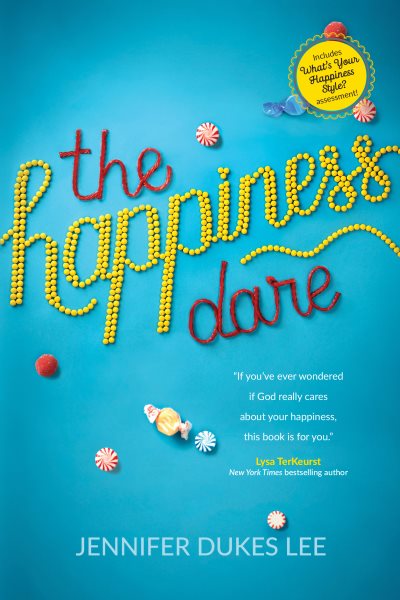 The Happiness Dare: Pursuing Your Heart's Deepest, Holiest, and Most Vulnerable Desire cover