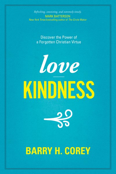 Love Kindness: Discover the Power of a Forgotten Christian Virtue cover