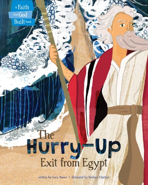 The Hurry-Up Exit from Egypt (A Faith that God Built Book) cover