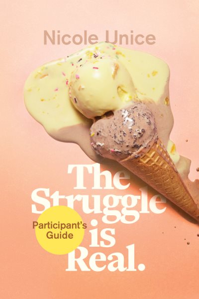 The Struggle Is Real Participant's Guide: A Six-Week Study cover