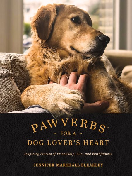 Pawverbs for a Dog Lover’s Heart: Inspiring Stories of Friendship, Fun, and Faithfulness cover