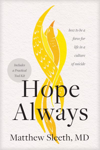 Hope Always: How to Be a Force for Life in a Culture of Suicide cover